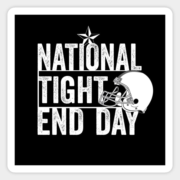 national tight end day Magnet by Horisondesignz